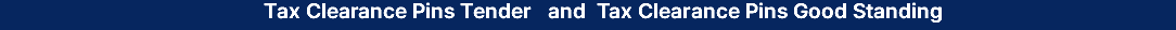 Tax Clearance Pins Tender and Tax Clearance Pins Good Standing