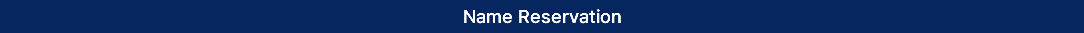 Name Reservation