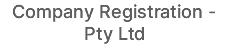 Company Registration - Pty Ltd 